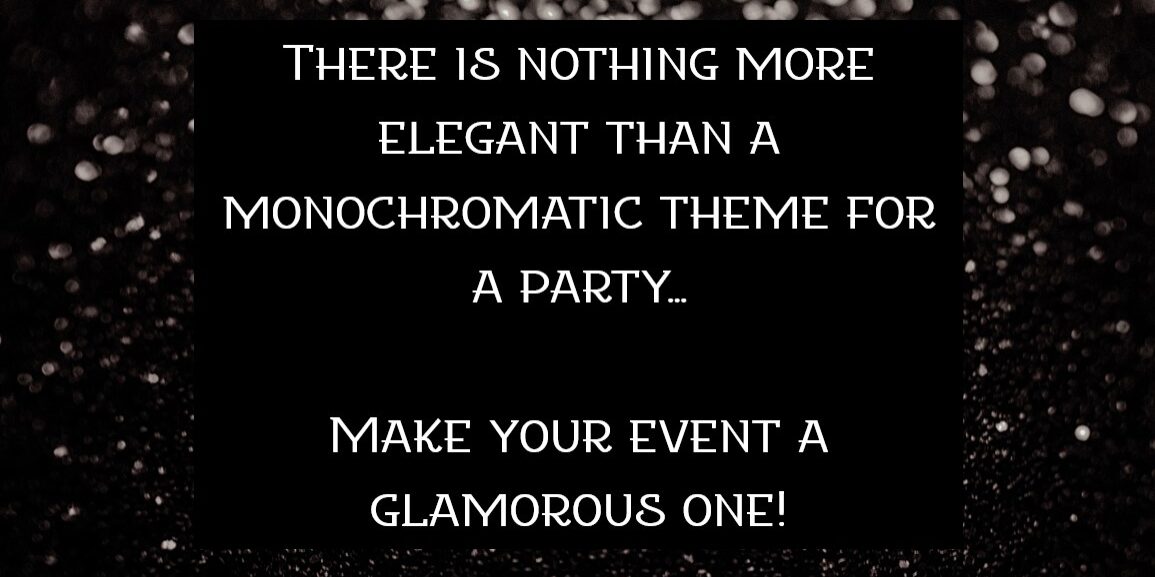 There is nothing more elegant than a monochromatic theme for a party.